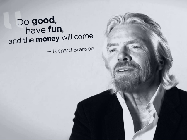 branson - have fun and money will come